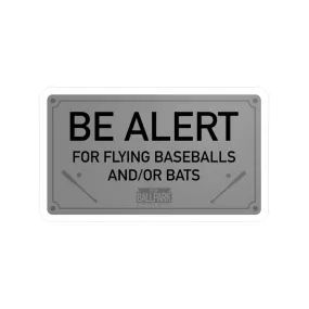 "Be Alert" Sign Sticker | At The Ballpark Apparel